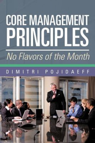 Carte Core Management Principles Dimitri Pojidaeff