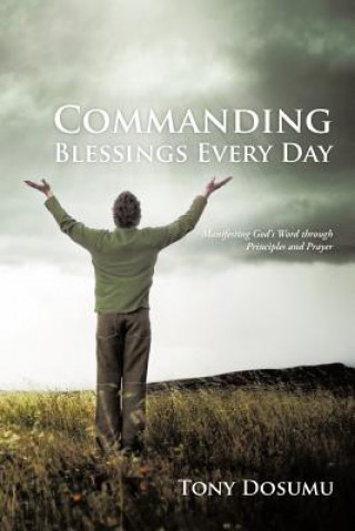 Könyv Commanding Blessings Every Day Tony Dosumu