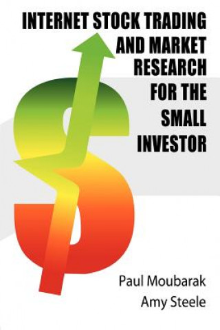 Könyv Internet Stock Trading and Market Research for the Small Investor Amy E Steele