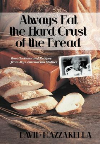 Knjiga Always Eat the Hard Crust of the Bread David Mazzarella