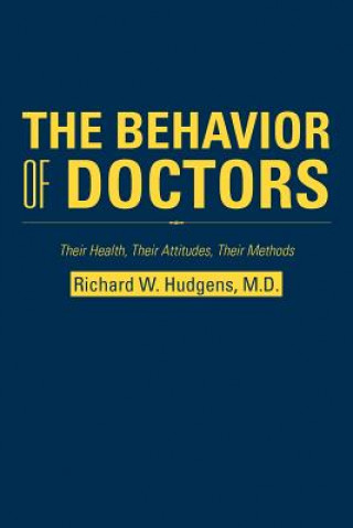 Livre Behavior of Doctors Richard W Hudgens M D