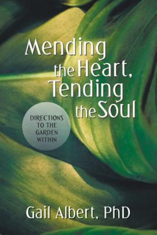 Libro Mending the Heart, Tending the Soul Gail Albert Phd