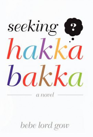 Kniha Seeking Hakka Bakka Bebe Lord Gow