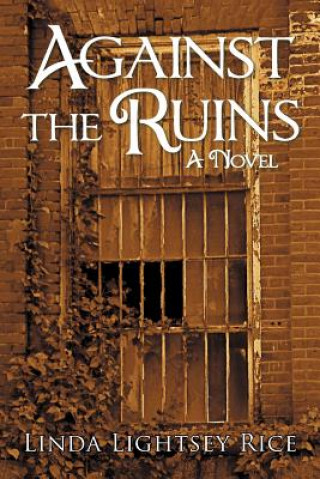 Book Against the Ruins Linda Lightsey Rice