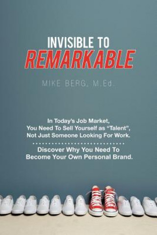 Carte Invisible to Remarkable Mike Berg M Ed