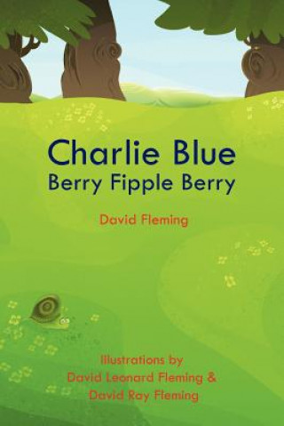 Könyv Charlie Blue Berry Fipple Berry David Fleming