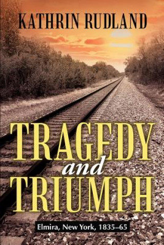 Kniha Tragedy and Triumph Kathrin Rudland