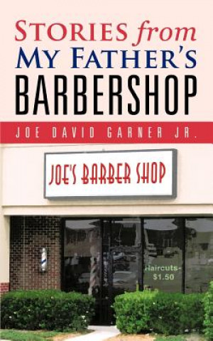Książka Stories from My Father's Barbershop Joe David Garner Jr