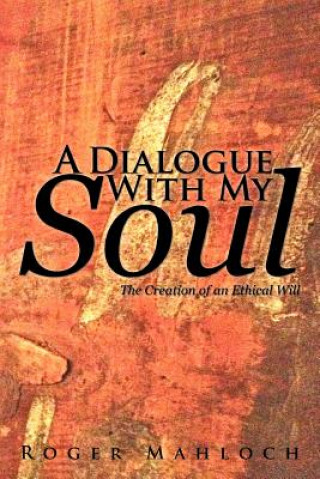 Könyv Dialogue with My Soul Roger Mahloch