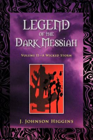 Kniha Legend of the Dark Messiah J Johnson Higgins