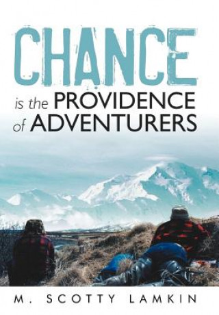 Knjiga Chance Is the Providence of Adventurers M Scotty Lamkin