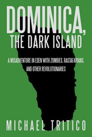 Knjiga Dominica, the Dark Island Michael Tritico