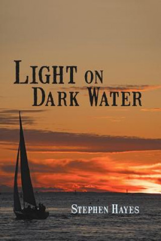 Carte Light on Dark Water Stephen Hayes