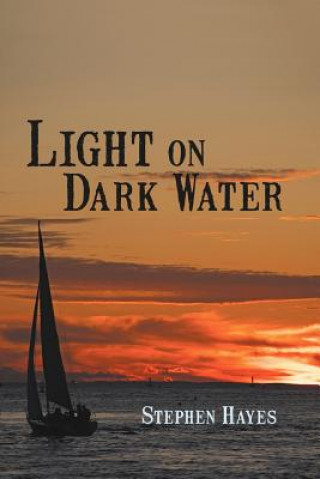 Βιβλίο Light on Dark Water Stephen Hayes