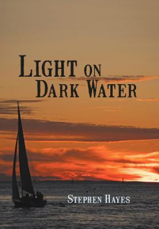 Book Light on Dark Water Stephen Hayes