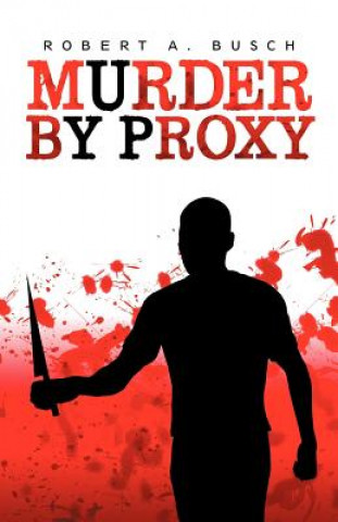 Книга Murder by Proxy Robert A Busch