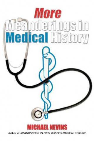 Knjiga More Meanderings in Medical History Michael Nevins