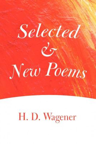 Kniha Selected and New Poems H D Wagener