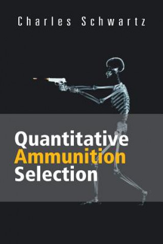 Kniha Quantitative Ammunition Selection Charles Schwartz