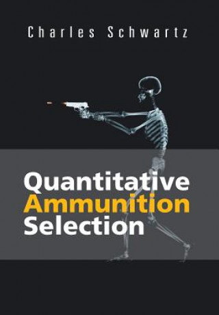 Kniha Quantitative Ammunition Selection Charles Schwartz