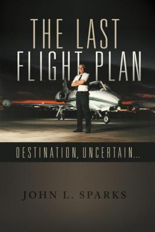 Könyv Last Flight Plan, John L Sparks