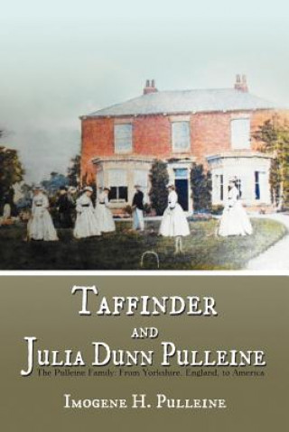 Carte Taffinder and Julia Dunn Pulleine Imogene H Pulleine