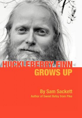 Könyv Huckleberry Finn Grows Up Sam Sackett