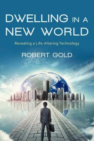 Kniha Dwelling in a New World Robert Gold