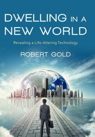 Kniha Dwelling in a New World Robert Gold