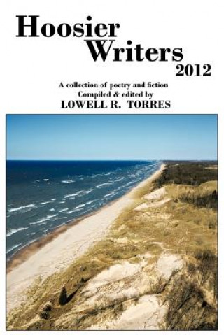 Knjiga Hoosier Writers 2012 Lowell R Torres