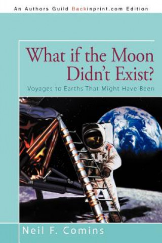 Kniha What if the Moon Didn't Exist? Comins