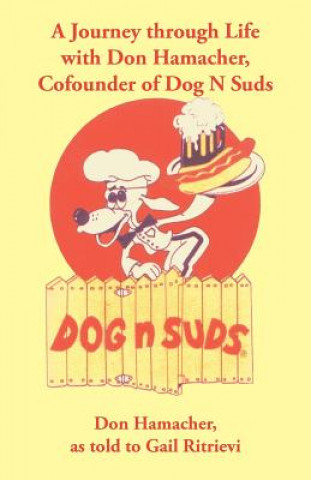 Carte Journey Through Life with Don Hamacher, Cofounder of Dog N Suds Don Hamacher