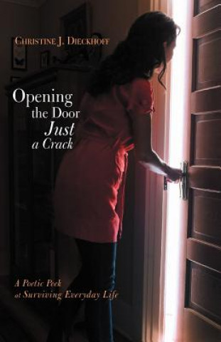 Kniha Opening the Door Just a Crack Christine J Dieckhoff