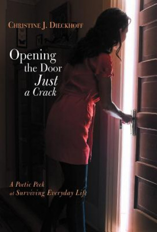 Kniha Opening the Door Just a Crack Christine J Dieckhoff