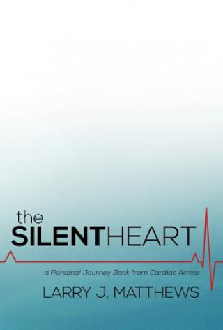 Книга Silent Heart Larry J Matthews