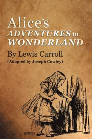 Carte Alice's Adventures in Wonderland by Lewis Carroll Joseph Cowley