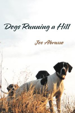 Livre Dogs Running a Hill Joe Abruzzo