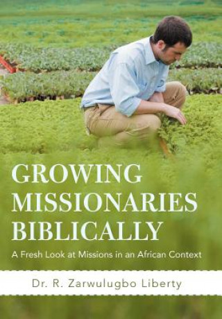 Carte Growing Missionaries Biblically Dr R Zarwulugbo Liberty