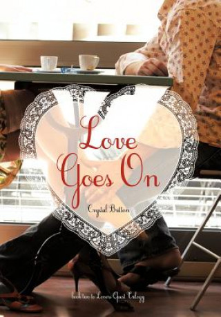 Knjiga Love Goes on Crystal Britton