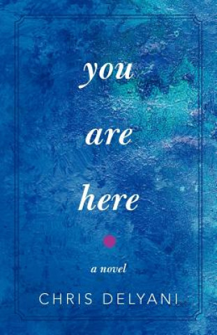 Knjiga You Are Here Chris Delyani