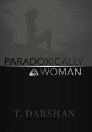 Knjiga Paradoxically a Woman T Darshan