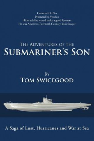 Carte Adventures of the Submariner's Son Tom Swicegood