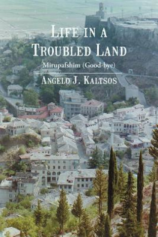 Książka Life in a Troubled Land Angelo J Kaltsos