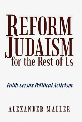 Carte Reform Judaism for the Rest of Us Alexander Maller