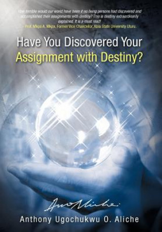 Buch Have You Discovered Your Assignment with Destiny? Anthony Ugochukwu Aliche