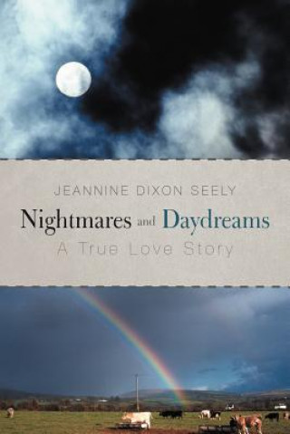 Könyv Nightmares and Daydreams Jeannine Dixon Seely