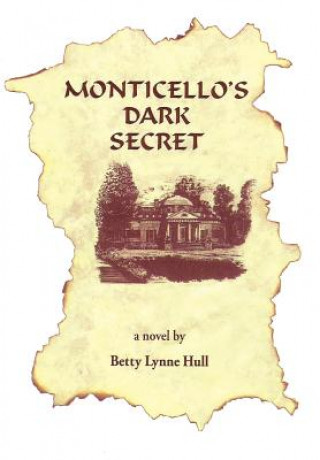 Book Monticello's Dark Secret Betty Lynne Hull