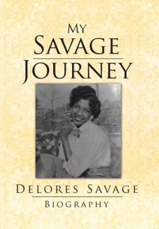 Könyv My Savage Journey Delores Savage