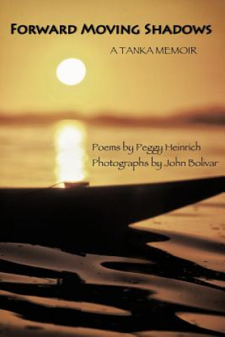Книга Forward Moving Shadows Peggy Heinrich