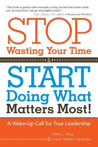 Könyv Stop Wasting Your Time and Start Doing What Matters Most Ivonne Delaflor